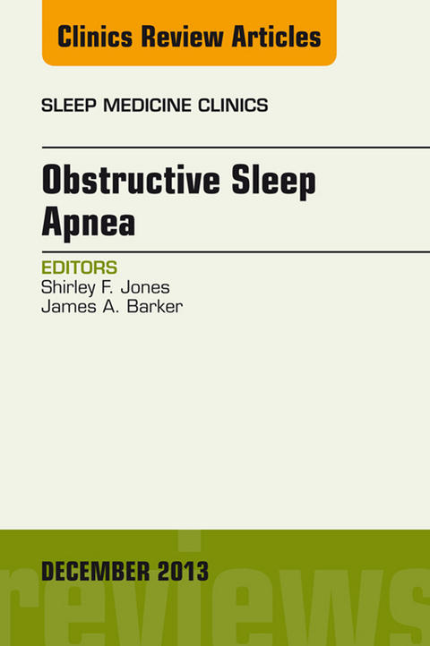 Obstructive Sleep Apnea, An Issue of Sleep Medicine Clinics -  Jim Barker,  Shirley F. Jones