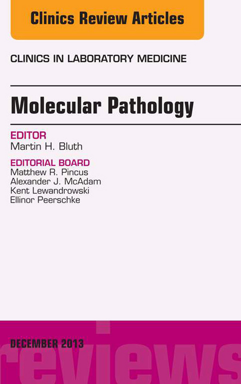 Molecular Pathology, An Issue of Clinics in Laboratory Medicine -  Martin H. Bluth