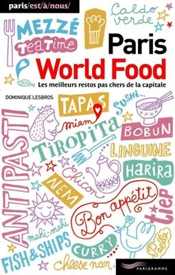 Paris world food : les meilleurs restos pas chers de la capitale - Dominique Lesbros