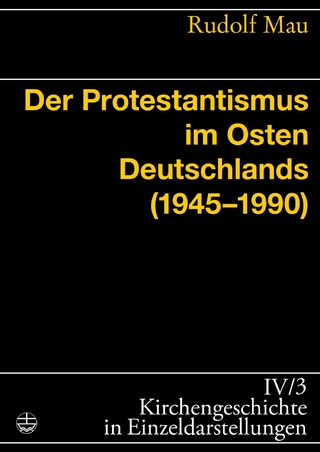 Der Protestantismus im Osten Deutschlands (1945-1990) - Rudolf Mau