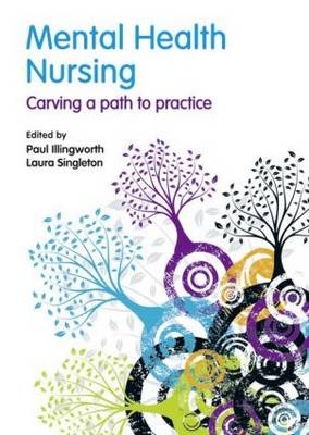 Mental Health Nursing -  Paul Illingworth,  Laura Singleton
