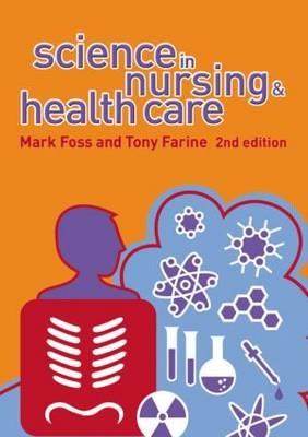 Science in Nursing and Health Care -  Tony Farine,  Mark A. Foss