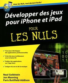 Développer des jeux sur iPhone et iPad pour les nuls - N. Goldstein, J. Manning, P. Buttfield-Addison