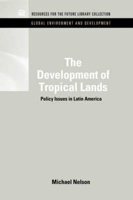 Development of Tropical Lands -  Michael Nelson
