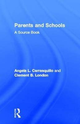 Parents and Schools -  Angela L. Carrasquillo,  Clement B. London