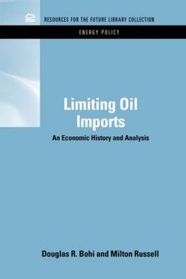 Limiting Oil Imports -  Douglas R. Bohi,  Milton Russell