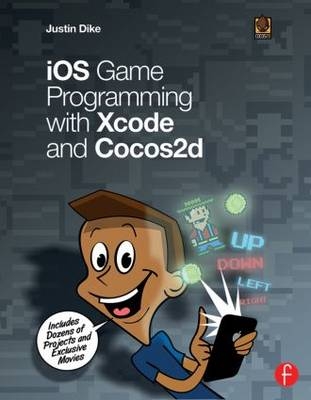 iOS Game Programming with Xcode and Cocos2d -  Justin Dike