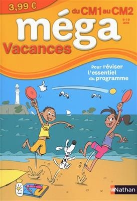 Méga vacances, du CM1 au CM2, 9-10 ans : pour réviser l'essentiel du programme -  Thiriot Josiane