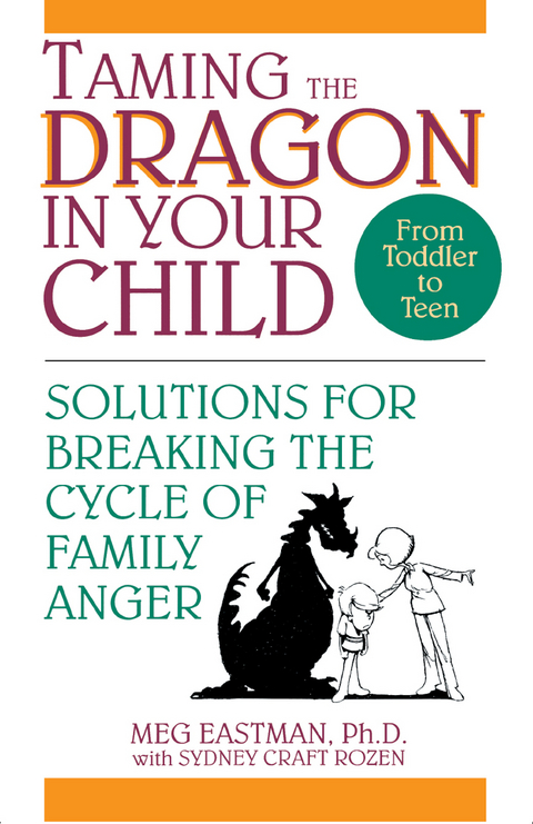 Taming the Dragon in Your Child -  Meg Eastman