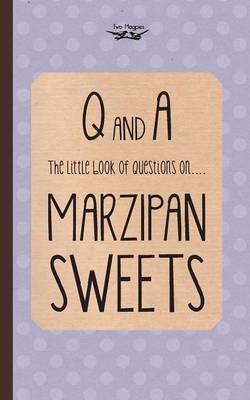 Little Book of Questions on Marzipan Sweets (Q & A Series) - 