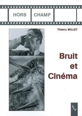 BRUIT ET CINEMA -  MILLET THIERRY