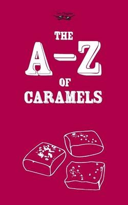 A-Z of Caramels -  Two Magpies Publishing