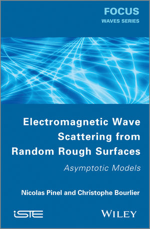 Electromagnetic Wave Scattering from Random Rough Surfaces -  Christophe Boulier,  Nicolas Pinel