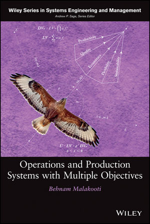 Operations and Production Systems with Multiple Objectives - Behnam Malakooti