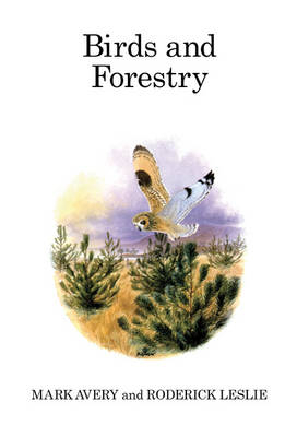 Birds and Forestry -  Mark Avery,  Roderick Leslie