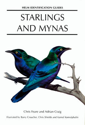 Starlings and Mynas -  Adrian Craig,  Chris Feare