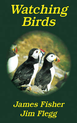 Watching Birds -  James Fisher,  Jim Flegg