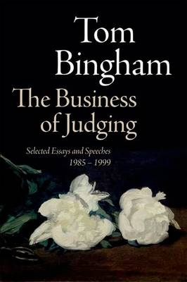 Business of Judging -  Tom Bingham