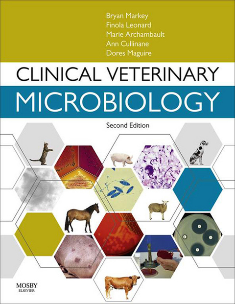 Clinical Veterinary Microbiology -  Bryan Markey,  Finola Leonard,  Marie Archambault,  Ann Cullinane,  Dores Maguire