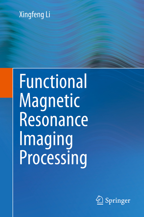 Functional Magnetic Resonance Imaging Processing - Xingfeng Li