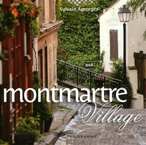 Montmartre village - Sylvain Ageorges