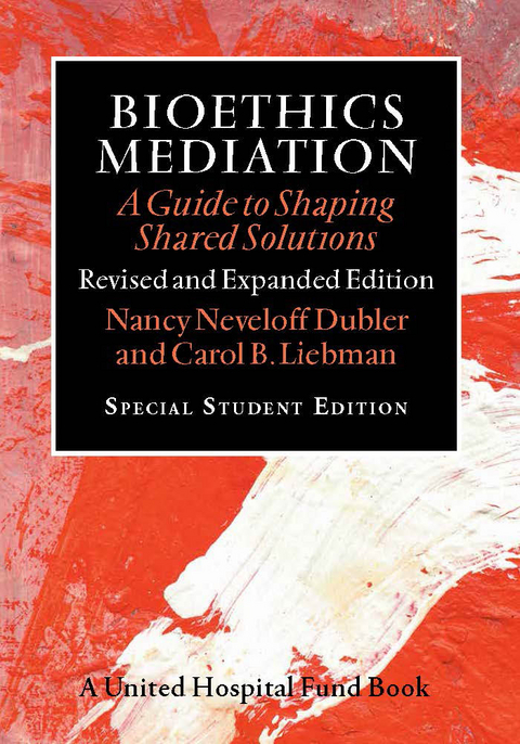 Bioethics Mediation -  Nancy Neveloff Dubler,  Carol B. Liebman