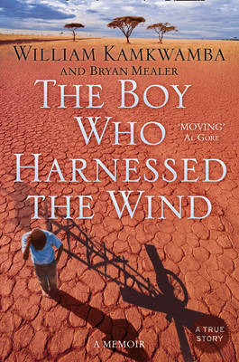 Boy Who Harnessed the Wind -  William Kamkwamba