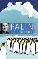 Pole To Pole -  Michael Palin