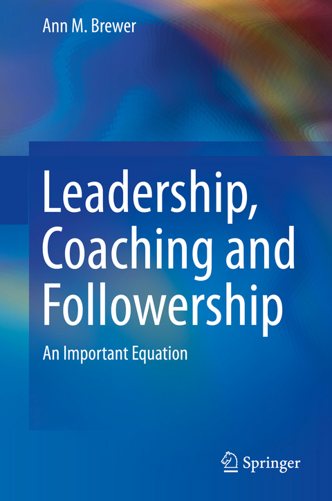 Leadership, Coaching and Followership -  Ann M. Brewer