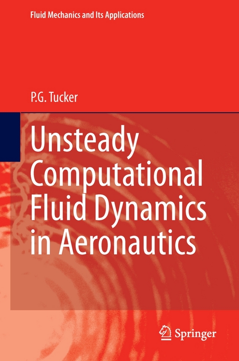 Unsteady Computational Fluid Dynamics in Aeronautics -  P.G. Tucker