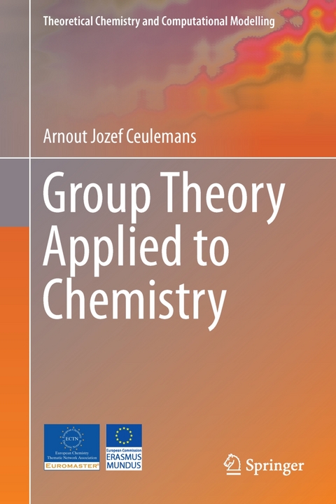 Group Theory Applied to Chemistry -  Arnout Jozef Ceulemans