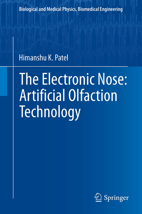 The Electronic Nose: Artificial Olfaction Technology - Himanshu K. Patel