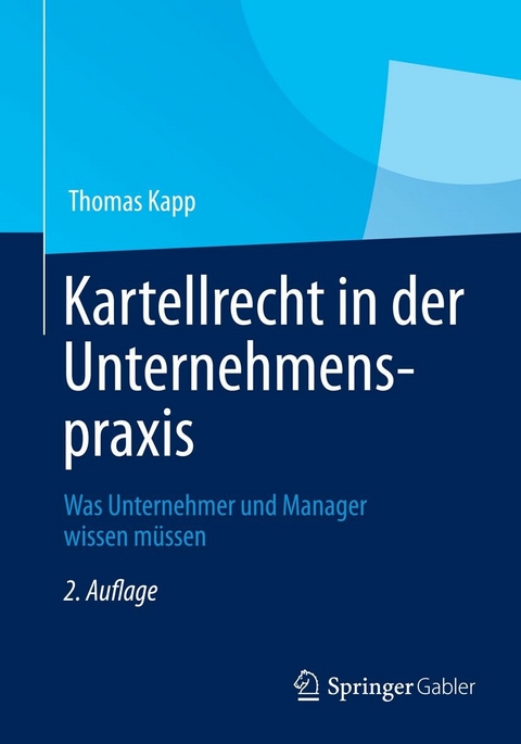 Kartellrecht in der Unternehmenspraxis - Thomas Kapp