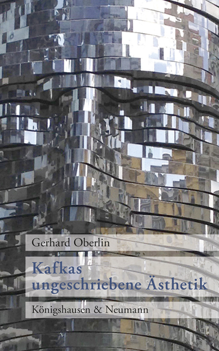 Kafkas ungeschriebene Ästhetik - Gerhard Oberlin