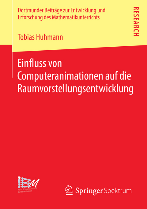 Einfluss von Computeranimationen auf die Raumvorstellungsentwicklung - Tobias Huhmann