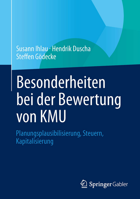 Besonderheiten bei der Bewertung von KMU - Susann Ihlau, Hendrik Duscha, Steffen Gödecke