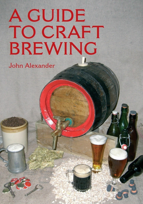 Guide to Craft Brewing -  John Alexander