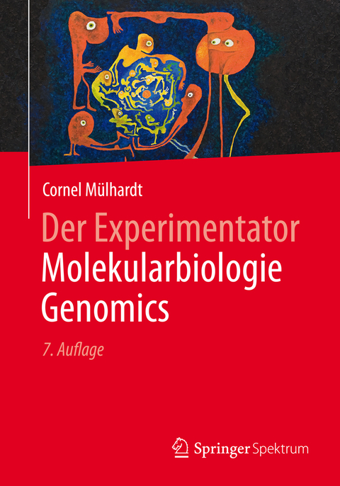 Der Experimentator Molekularbiologie / Genomics - Cornel Mülhardt