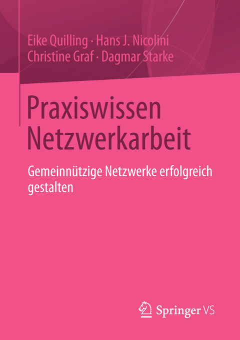 Praxiswissen Netzwerkarbeit -  Eike Quilling,  Hans J. Nicolini,  Christine Graf,  Dagmar Starke