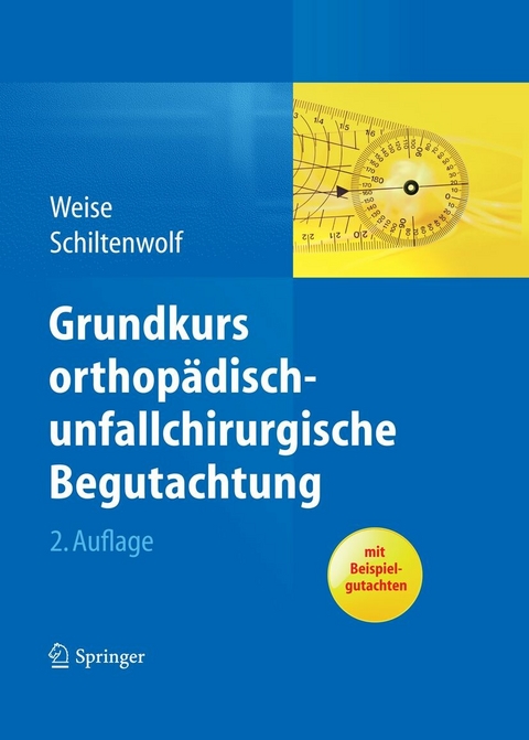 Grundkurs orthopädisch-unfallchirurgische Begutachtung -  Kuno Weise,  Marcus Schiltenwolf