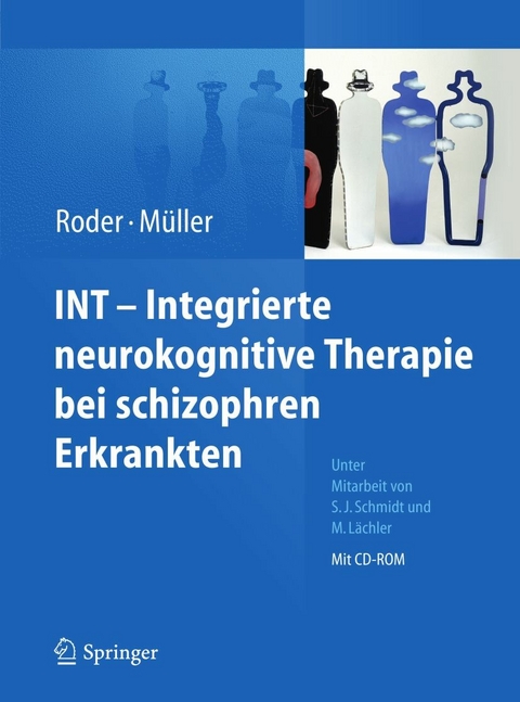 INT - Integrierte neurokognitive Therapie bei schizophren Erkrankten -  Volker Roder,  Daniel R. Müller,  Stefanie J. Schmidt,  Marc Lächler