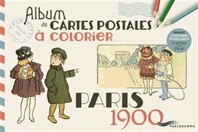 Paris 1900 : album de cartes postales à colorier