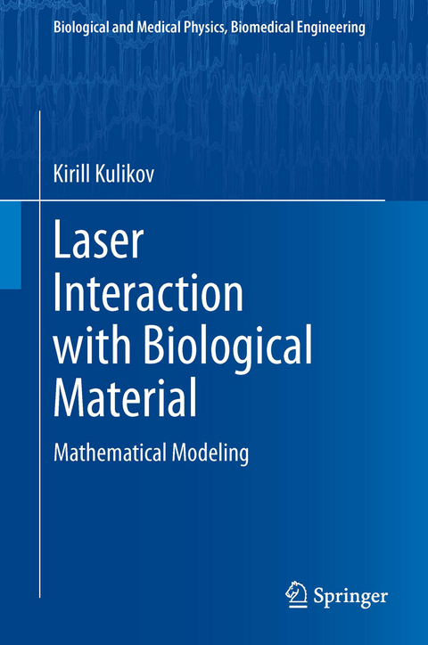 Laser Interaction with Biological Material - Kirill Kulikov