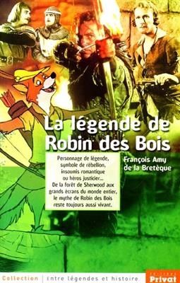 La légende de Robin des bois - François Amy de La Bretèque