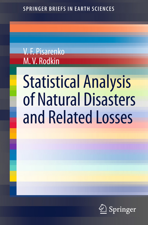 Statistical Analysis of Natural Disasters and Related Losses - V.F. Pisarenko, M.V. Rodkin