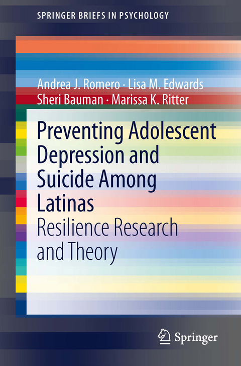 Preventing Adolescent Depression and Suicide Among Latinas - Andrea J. Romero, Lisa M. Edwards, Sheri Bauman, Marissa K. Ritter