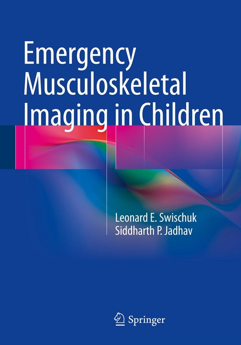 Emergency Musculoskeletal Imaging in Children -  Siddharth P. Jadhav,  Leonard E. Swischuk