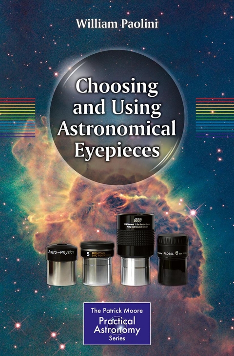 Choosing and Using Astronomical Eyepieces -  William Paolini