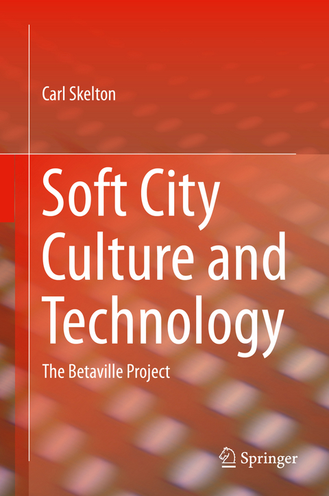 Soft City Culture and Technology -  Carl Skelton