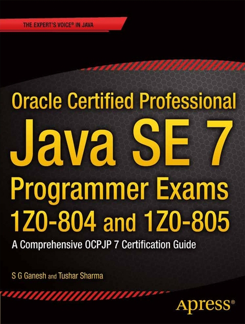 Oracle Certified Professional Java SE 7 Programmer Exams 1Z0-804 and 1Z0-805 - 